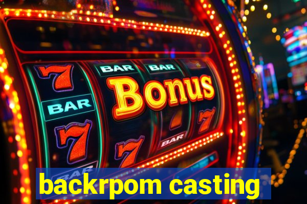 backrpom casting